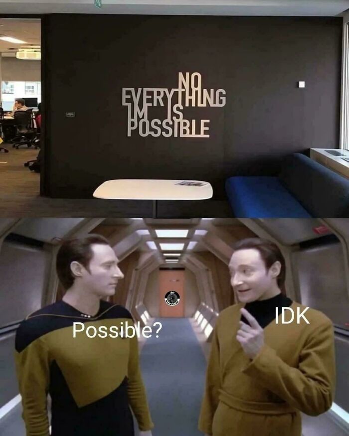 An office wall reads EVERYTHING IS POSSIBLE with the word NO above, humorously paired with Star Trek characters asking Possible? and IDK, a funny You Had One Job fail.