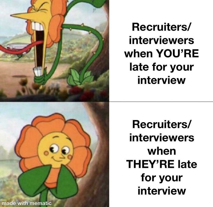 A two-panel meme showing animated flowers reacting to recruiters/interviewers being late for a new job interview, and applicants being late.