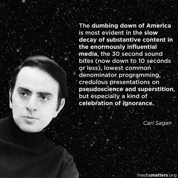 Black and white image of Carl Sagan with quote about the dumbing down of America and media influence in modern times.