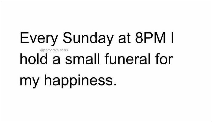 Work meme with text about holding a small funeral for happiness every Sunday at 8PM, reflecting workplace feelings.