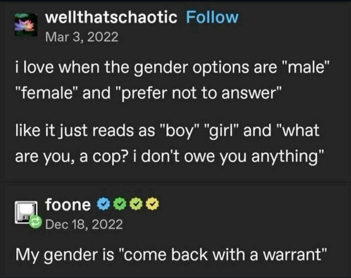 Wild Tumblr gems: A humorous post about gender options and a funny response about a warrant.
