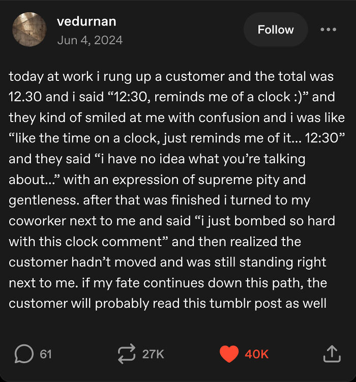 A Tumblr post describing an awkward interaction with a customer about a clock, showcasing a relatable, wild Tumblr gem.