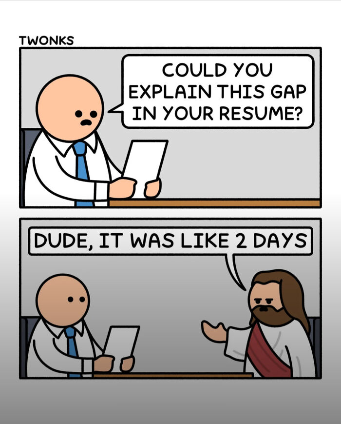 Cartoon of an interviewer asking Jesus about a 2-day gap in his resume, highlighting recruiting hell for a new job.