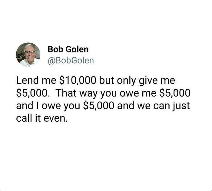 Hilarious memes with a convoluted financial proposal about lending money to call it even.