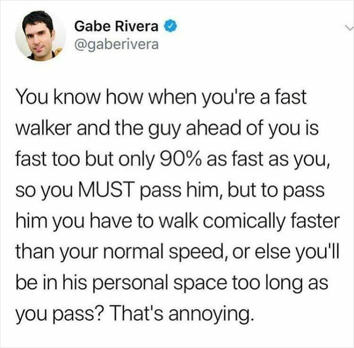 Tweet about fast walking and the awkwardness of passing someone at nearly your speed, showing strangely specific and relatable humor.
