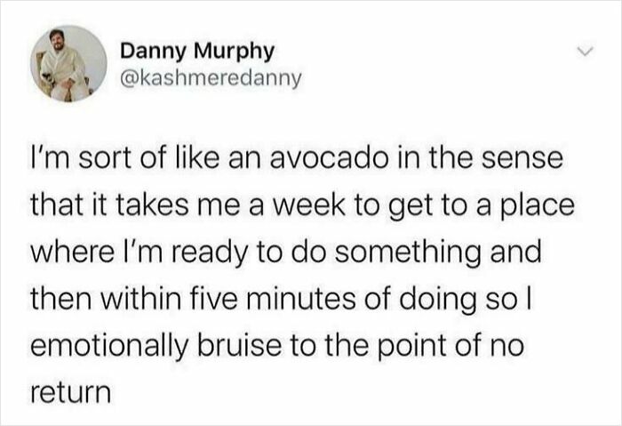 Tweet by Danny Murphy humorously comparing himself to an avocado, showing strangely specific and relatable emotions about readiness and vulnerability.
