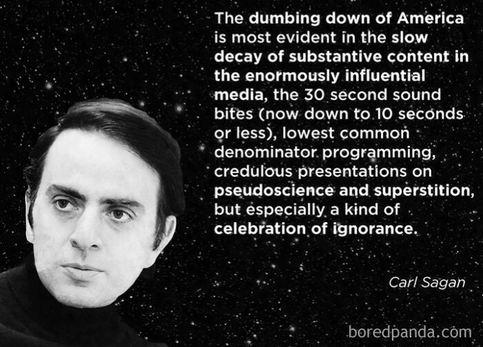 Black and white image of Carl Sagan with quote about the dumbing down of America and media influence in modern times.