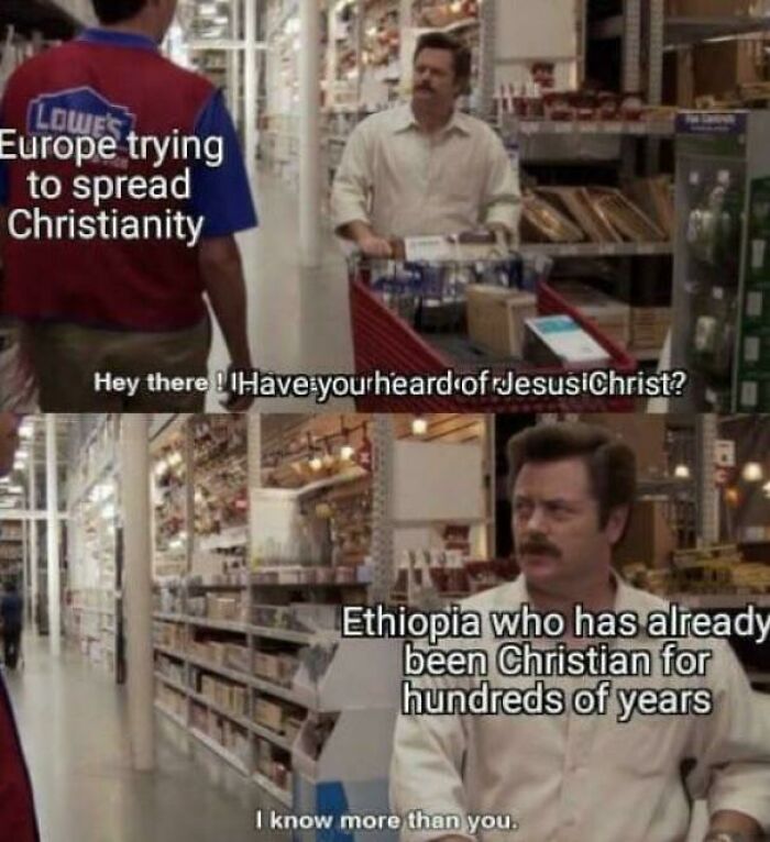 Funny history meme showing Europe attempting to spread Christianity to Ethiopia, who has long been Christian.