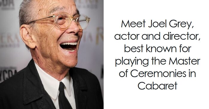Joel Grey: Bio And Career Highlights