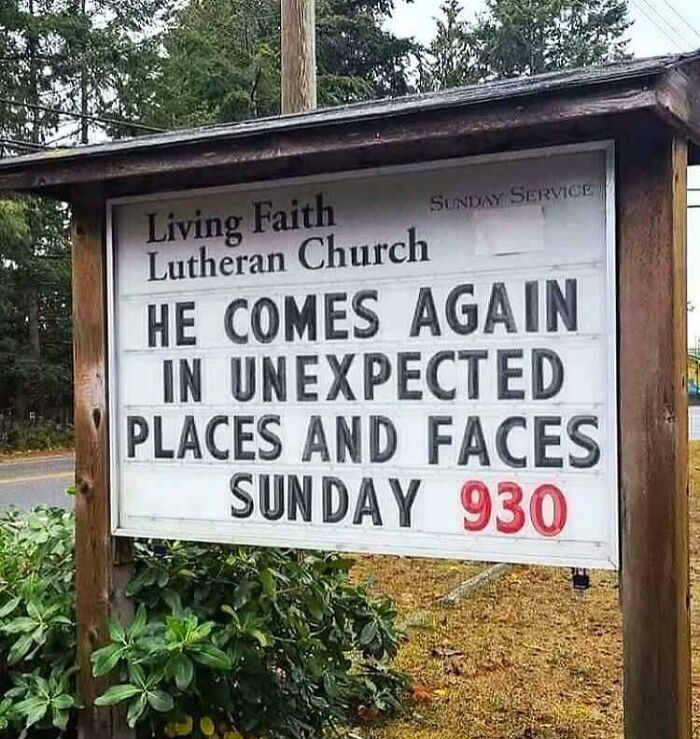 Church sign with confusing and funny message about coming again in unexpected places and faces on Sunday.
