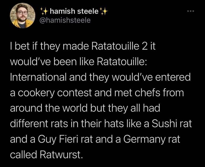 Tweet imagining a Ratatouille sequel with international cooking contest and uniquely themed rats, showing strangely specific but relatable humor.