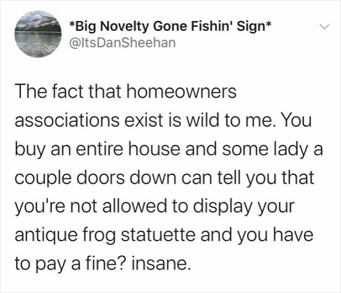Tweet about the wild reality of homeowners associations and oddly specific rules still relatable to many people.