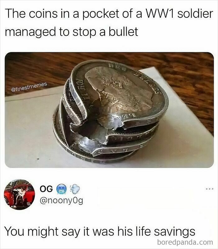 Stack of dented coins stopped a bullet in WW1, showcasing why memes are one of the reasons people pay for the internet.