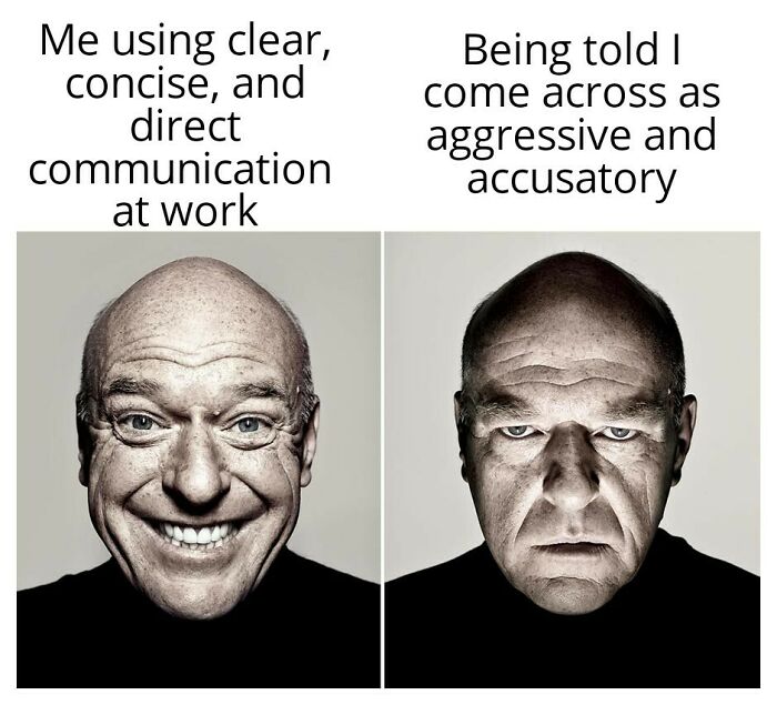 A relatable meme featuring Hank Schrader expressing joy, then anger, about direct communication at work. Brain almost never follows the script.