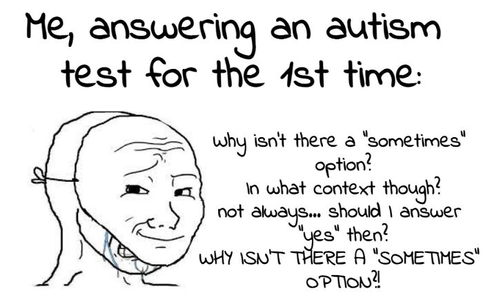 A relatable meme showing a person struggling with an autism test, confused by the lack of nuance. Brain almost never follows the script.