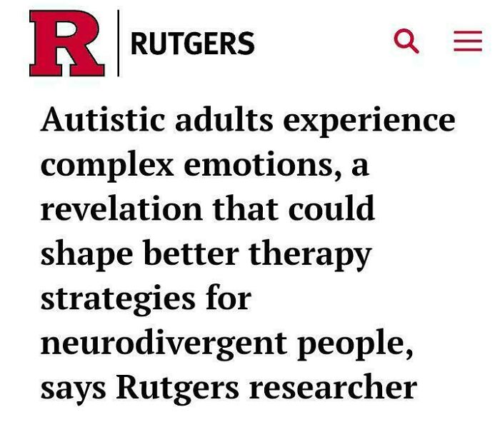 A Rutgers article discusses autistic adults experiencing complex emotions, impacting therapy strategies for neurodivergent people. Relatable memes.