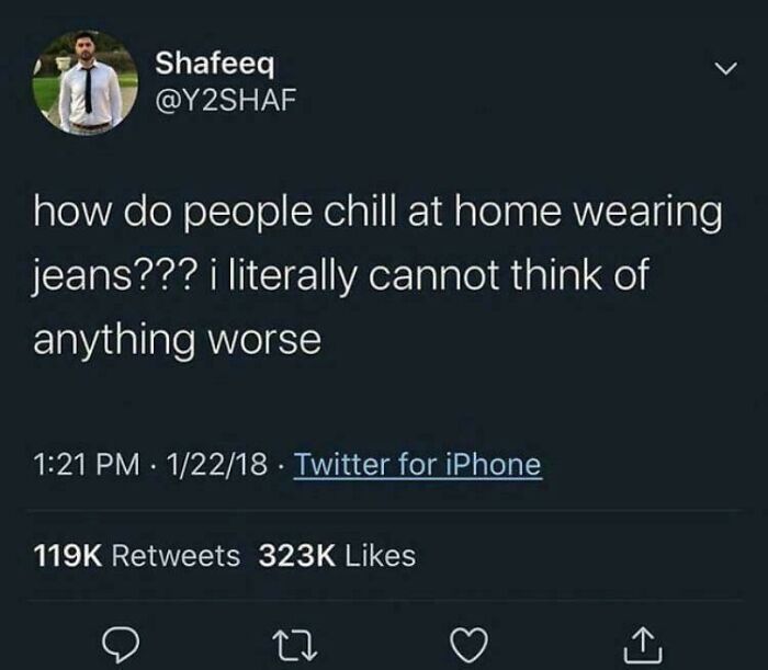 Screw Jeans. All My Homies Hate Jeans