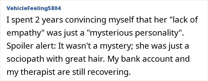 A Reddit user shares a relationship red flag: dating a sociopath. My bank account and my therapist are still recovering, they write.