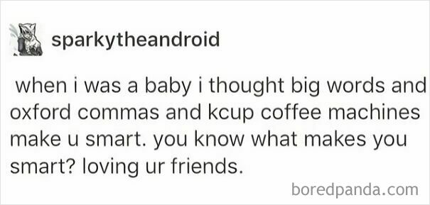 A Wholesome post on a white background, text reads: smartness comes from loving friends. A gentle reminder from Sparky the Android.