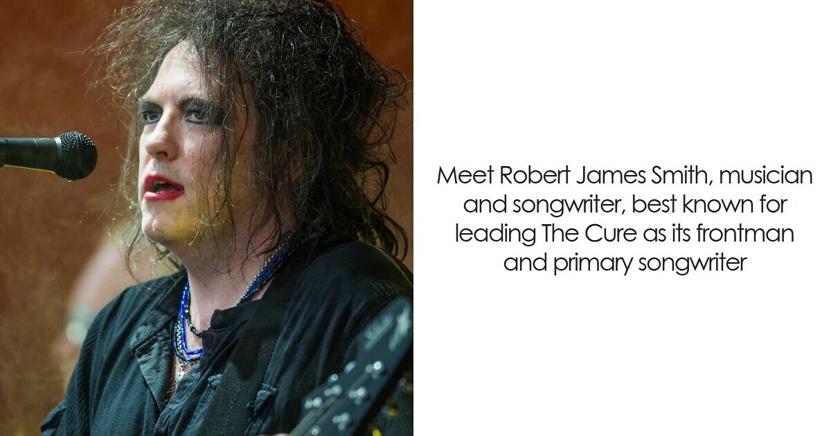 Robert Smith: Bio And Career Highlights