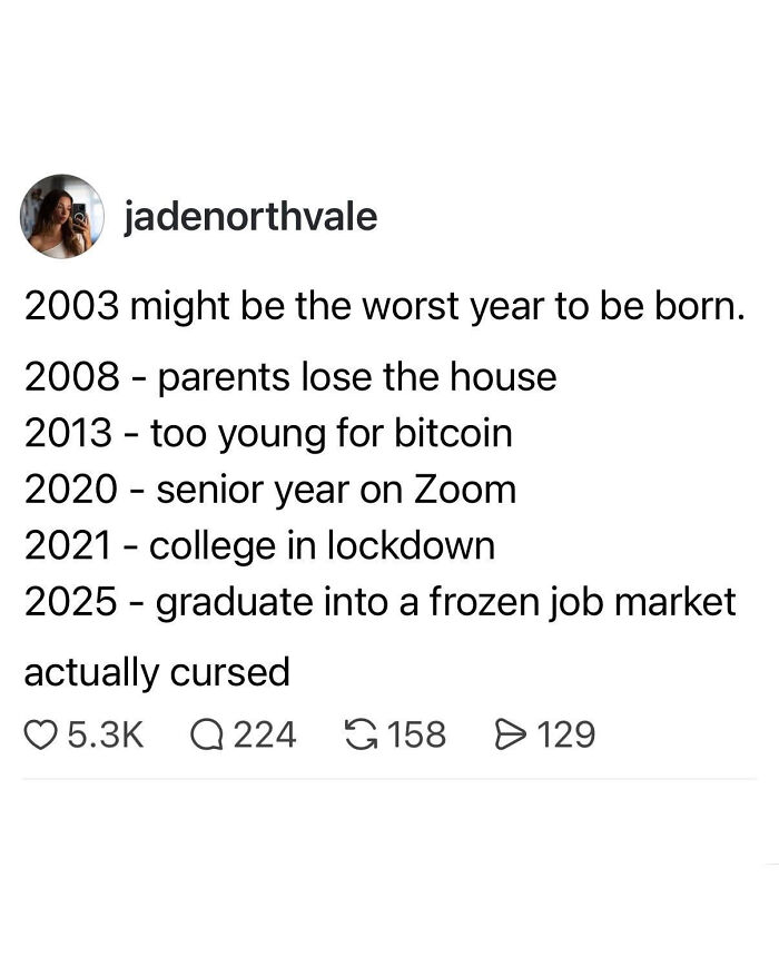A social media post from "jadenorthvale" detailing reasons 2003 is the worst birth year, making people ready to retire.