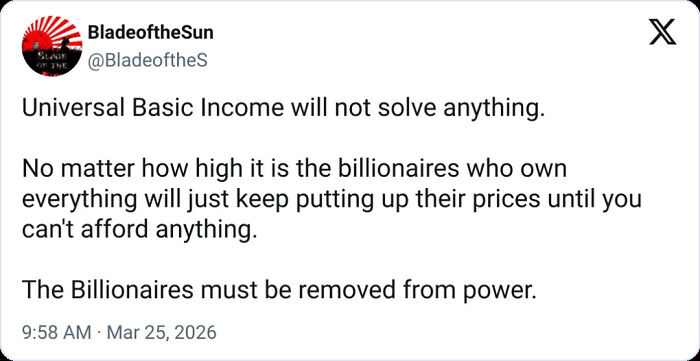 A social media post stating Universal Basic Income won't help as billionaires will raise prices, concluding billionaires must be removed.