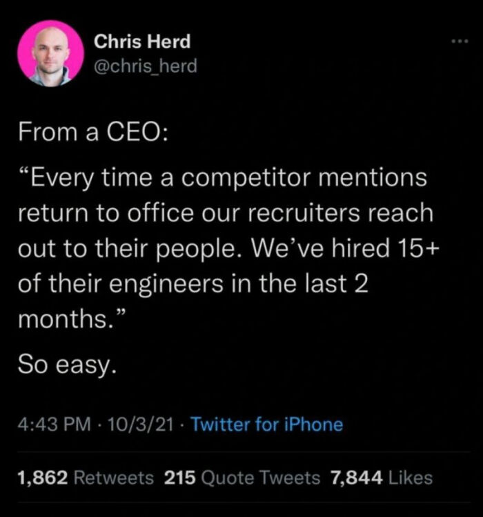 Chris Herd's tweet about hiring engineers from competitors, highlighting why people are ready to retire from bad work policies.
