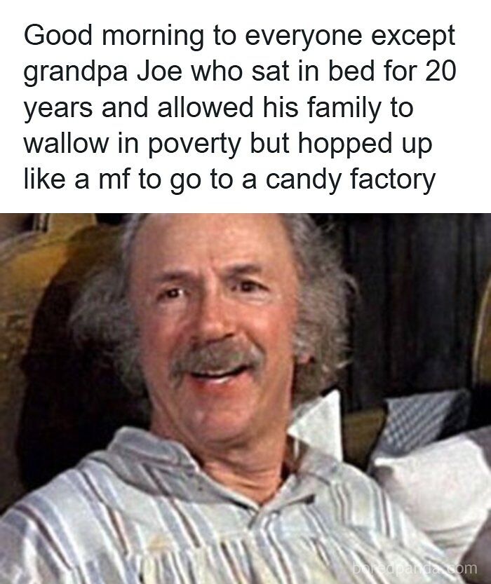 Funny 90s meme featuring grandpa Joe reference from a classic nostalgia movie moment with a humorous caption.