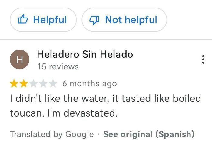 A hilarious review of a product being a huge disappointment: "I didn't like the water, it tasted like boiled toucan. I'm devastated."