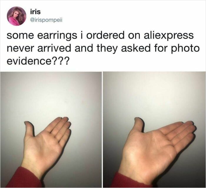 Empty hands for 'photo evidence' of missing AliExpress earrings. A common experience when ordering online.