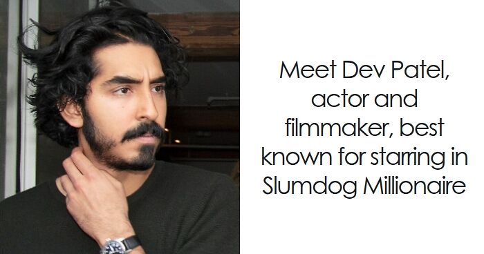 Dev Patel: Bio And Career Highlights
