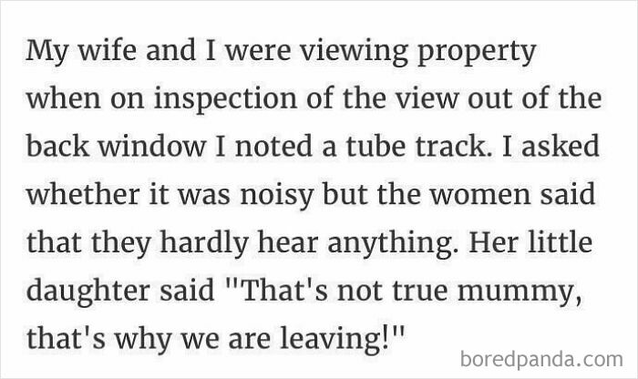 Text reads: A kid did something dumb and funny by exposing her parent's lie about loud tube tracks during a property viewing.