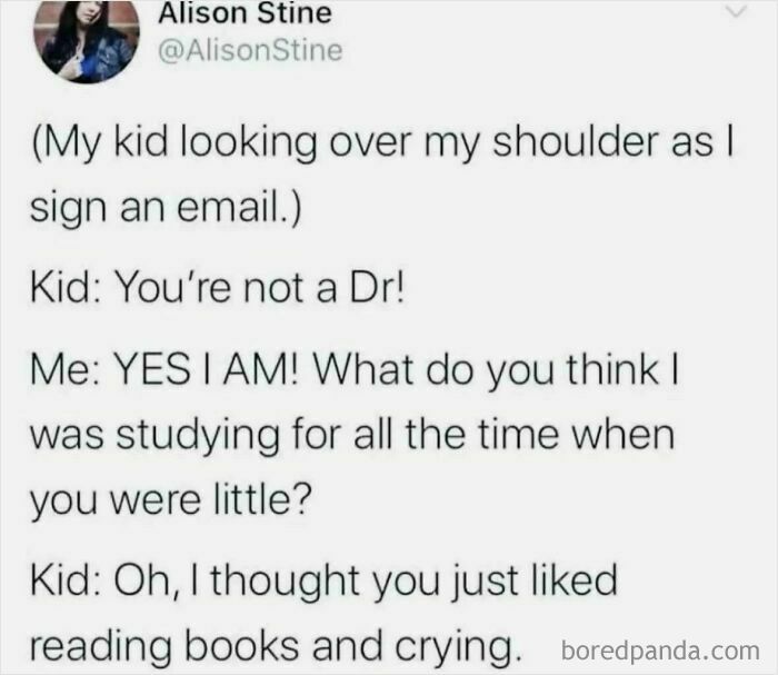 A funny tweet from Alison Stine about a kid who thought their parent just liked reading books and crying. So dumb and funny.