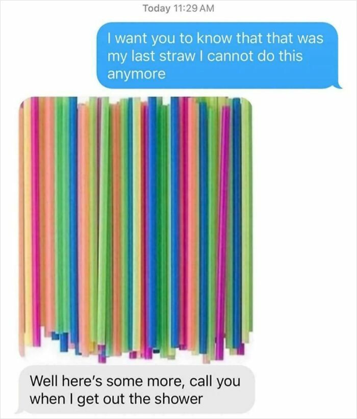 A funny text exchange where someone says it's their last straw, shown over a pile of colorful drinking straws, generating a laugh.