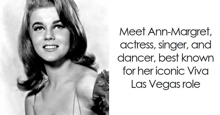 Ann-Margret: Bio And Career Highlights