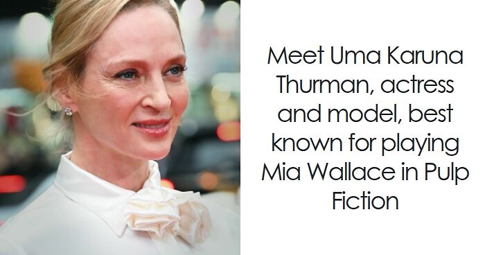 Uma Thurman: Bio And Career Highlights