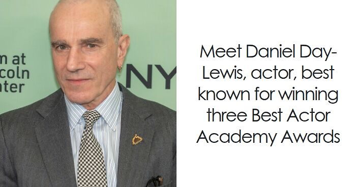 Daniel Day-Lewis: Bio And Career Highlights