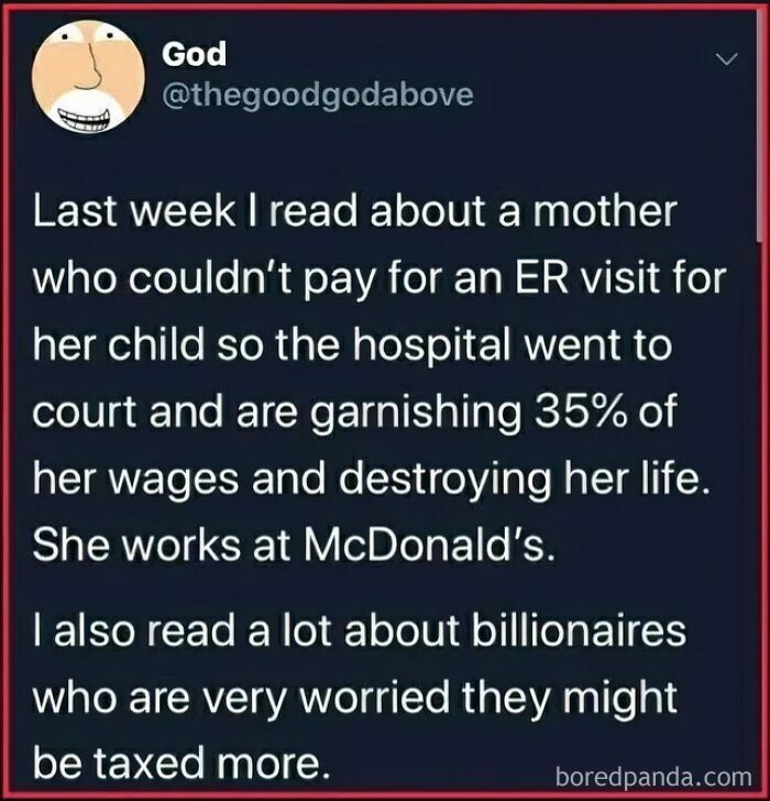 A tweet from God juxtaposing a mother's ER debt with billionaires' tax worries, highlighting why people can't afford billionaires.