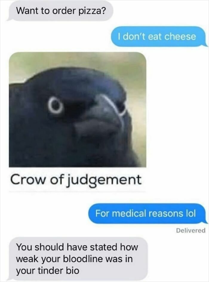 Funny text exchanges: A text conversation shows a person asking to order pizza. The reply, "I don't eat cheese" prompts a crow meme and funny banter.