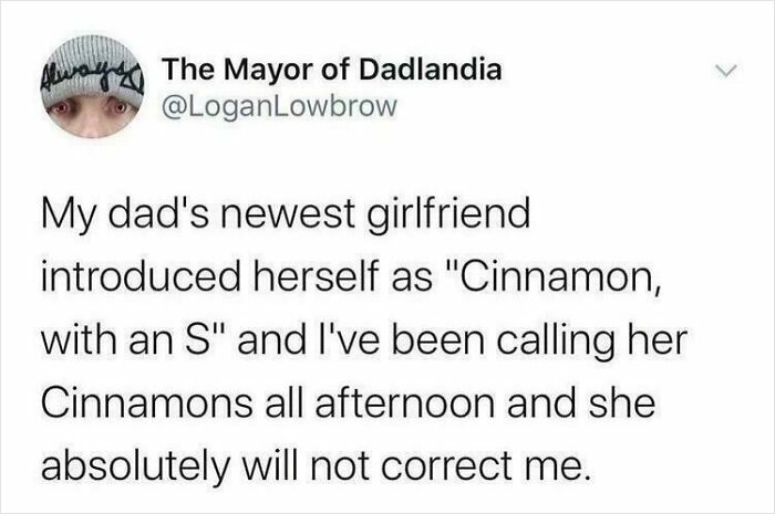 A tweet by @LoganLowbrow about a dad's girlfriend named "Cinnamon, with an S," showing parents didn’t think straight naming kids.