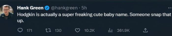 A screenshot of a tweet from Hank Green suggesting "Hodgkin" is a cute baby name, highlighting naming kids.