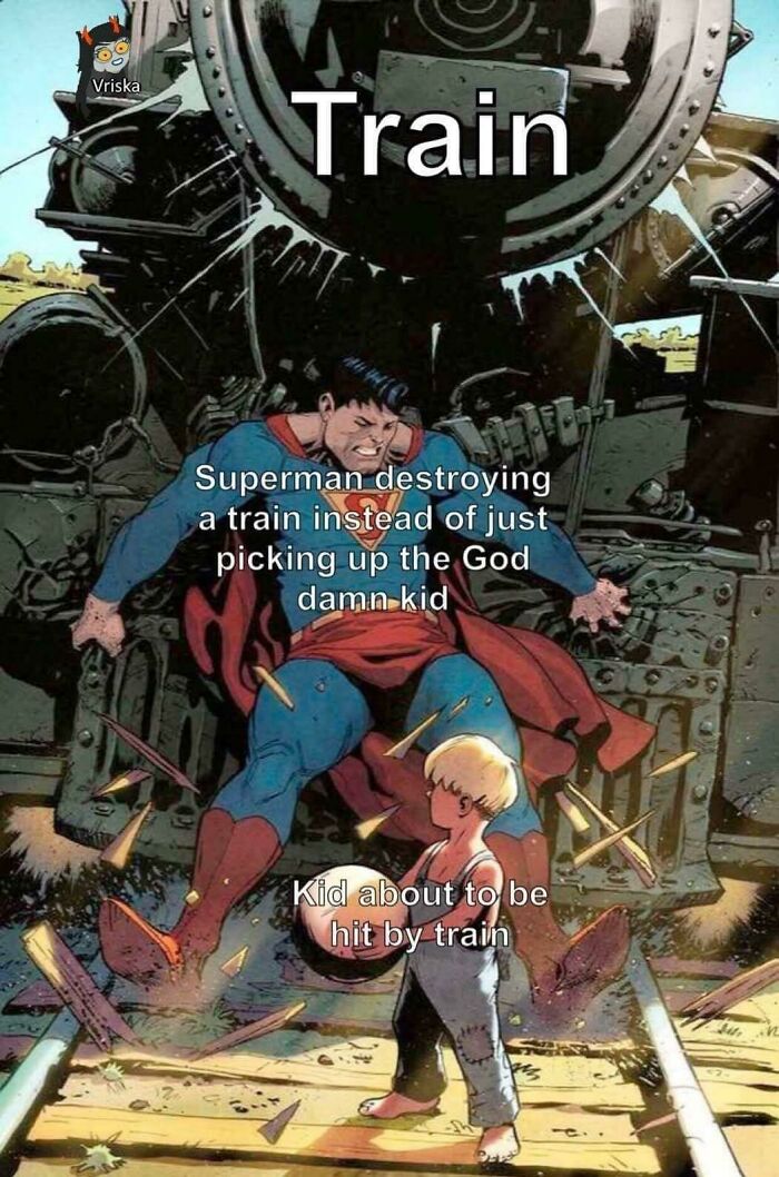 Superman destroys a train instead of saving a child in a surprisingly funny anti-meme.