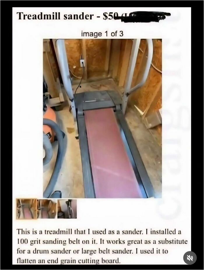 A treadmill converted into a sander for $50, an example of selling trash. This quick money attempt is being shamed.