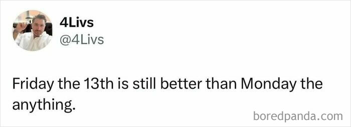 Relatable meme text post comparing Friday the 13th and Monday, reflecting humor about adulthood challenges.