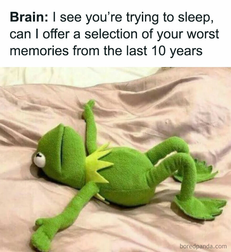 A relatable meme showing Kermit the Frog struggling to sleep, accompanied by text about the brain offering bad memories. Funny memes.