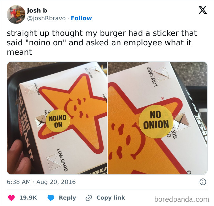 An embarrassing moment where a person misreads a NO ONION sticker as "noino on" on their burger box.