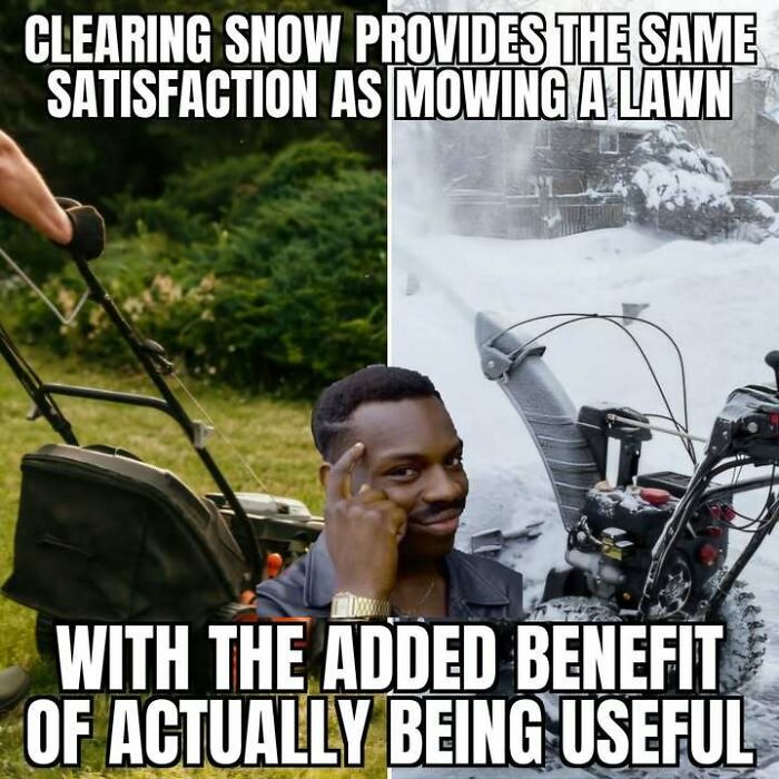 Meme comparing satisfaction of mowing a lawn vs. clearing snow with a snowblower. Perfect for Alaska memes about living in the cold.