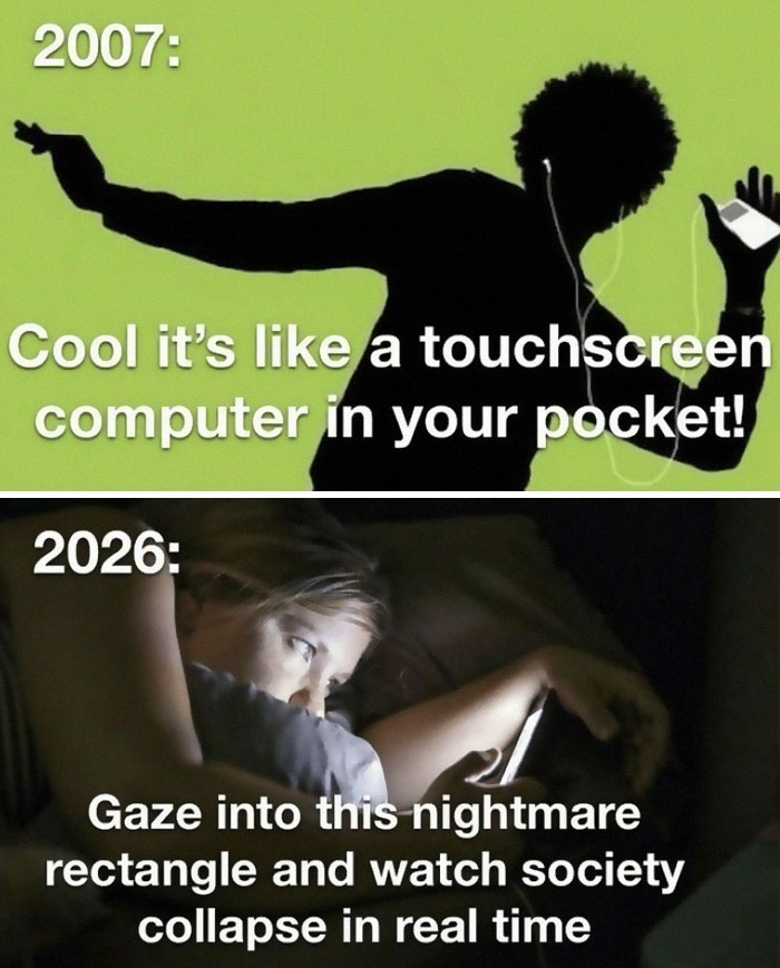Meme contrasting 2007 excitement about touchscreen computers with 2026 despair, reflecting hilarious relatable humor on life.