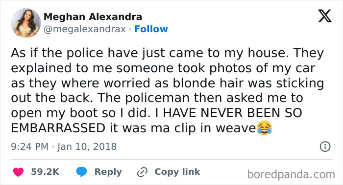 A tweet by Meghan Alexandra about an embarrassing moment with police over her hair weave. #EmbarrassingMoments