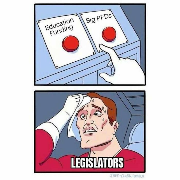 Hilarious Alaska meme: Legislator struggles to choose between education funding and big PFDs, a common Alaska dilemma.